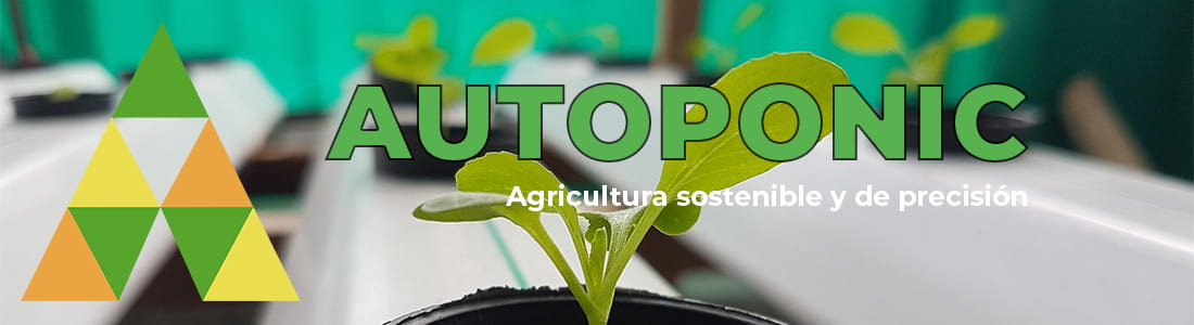 Autoponic – Agricultura sostenible y de precisión